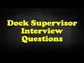 Dock Supervisor Interview Questions