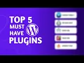 5 Essential WordPress Plugins Every Website Needs - 2025 Beginner s Guide