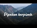 Download Lagu Dipaksa berpisah - Yan Josua (Lirik Lagu)