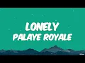 PALAYE ROYALE - Lonely (Lyrics)