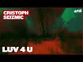 Cristoph Seizmic UK - Luv 4 U Extended Mix