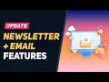 New Email Newsletters Features BIG UPDATE Easy Tips Tricks