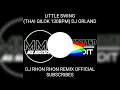 Download Lagu LITTLE SWING (THAI GILOK 130BPM) DJ ORLAND
