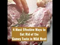 4 Most Effective Ways to Get Rid of the Gamey Taste in Wild Meat