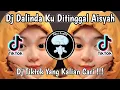 Download Lagu DJ DALINDA X KU DITINGGAL AISYAH YANG PALING DI CARI DI TIKTOK | DJ FYP TERBARU 2025 FULL BASS💃