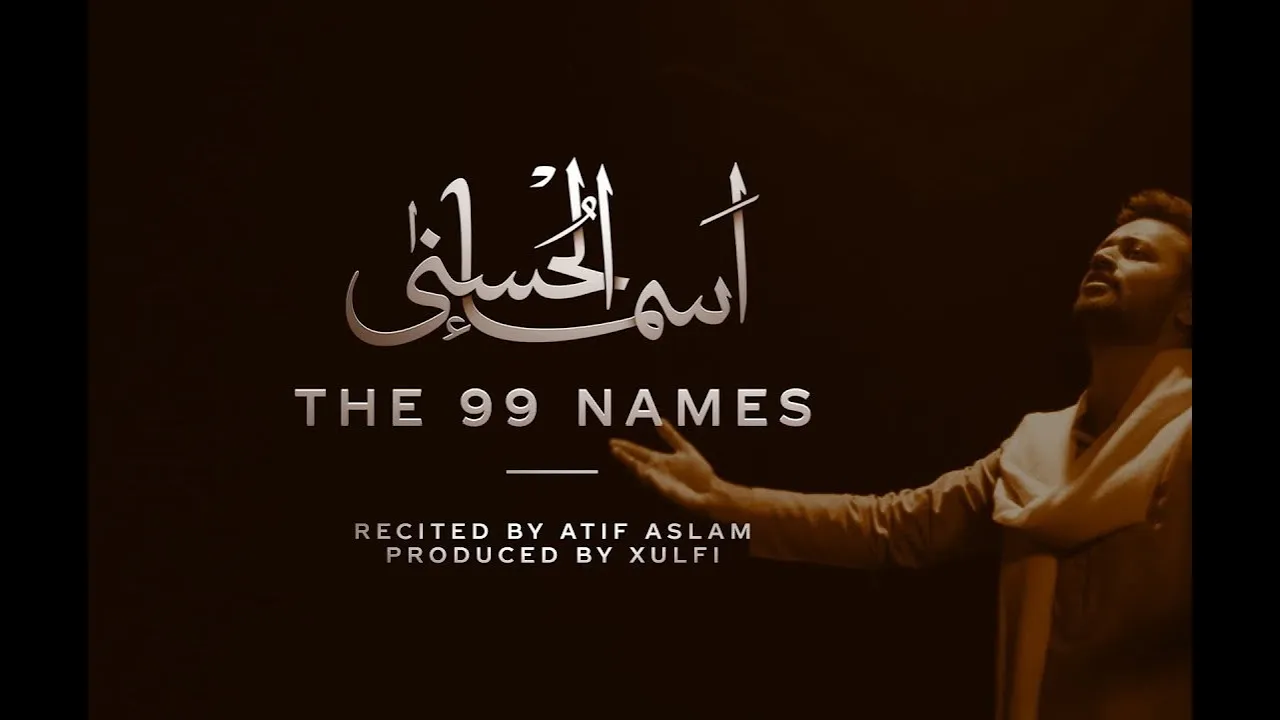 Beautiful Asma ul Husna 99 Names of Allah HD Lyrics Atif Aslam Coke Studio Xulfi Beautiful Asma ul Husna 99 Names of Allah HD Lyrics Atif Aslam Coke Studio Xulfi