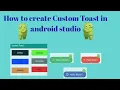 Custom Toast How to make custom toast in android studio
