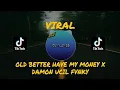 Download Lagu VIRAL DITIKTOK | DJ OLD BETTER HAVE MY MONEY X DAMON UCIL FVNKY