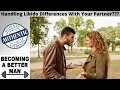 How To Handle Libido Differences With Your Partner Becoming A Better Man