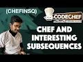 Chef and Interesting Subsequences - CHEFINSQ September long challenge 2019 programming