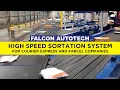 High Speed Sortation System for Courier Express and Parcel Companies