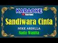 Download Lagu SANDIWARA CINTA - Nike Ardilla [ KARAOKE HD ] Nada Wanita