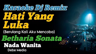 hati yang luka betharia sonata karaoke dj remix nada wanita