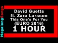 Download Lagu David Guetta ft. Zara Larsson - This One's For You (UEFA EURO 2016) 🔴 [1 HOUR] ✔️