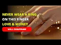 Download Lagu NEVER Wear a Ring on This Finger – It Blocks Wealth and Love