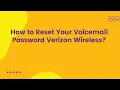 How to Reset Your Voicemail Password Verizon Wireless