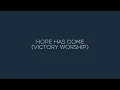 Hope Has Come (Victory Worship)