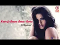 Download Lagu Kabhi Jo Baadal Barse (Remix) - DJ Saurabh - Remix Music BD