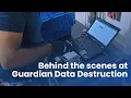 Behind the scenes at Guardian Data Destruction