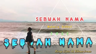 Download SEBUAH NAMA (RIDHO RHOMA) BY. MAMIQ EDHOT MP3