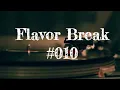 DJ CLØUD - FLAVOR BREAK MIXTAPE #010