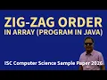 Zig Zag Order in Array ISC Computer Science Sample Paper 2026
