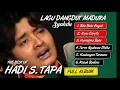 Download Lagu (FULL) The Best Of - HADI S. TAPA | Lagu Madura Syahdu