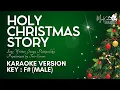 HOLY CHRISTMAS STORY - TRIO EIRENE - MALE KARAOKE CHRISTMAS SONGS F#