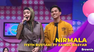 Download Nirmala | Iyeth Bustami Feat Zainul Basyar | BROWNIS (31/8/22) MP3