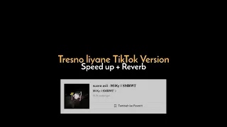 Download Tresno liyane - MilKy || SMRWT (Speed Up + Reverb) TikTok Version MP3