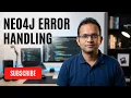 Neo4j with Python Handling Database Errors and Exceptions
