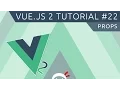 Vue JS 2 Tutorial - Props