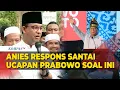 Download Lagu Respons Anies soal Prabowo Sebut 'Air Susu Dibalas Air Tuba'