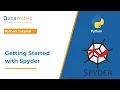 Getting Started with Spyder A Beginner s Guide Python Tutorial