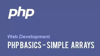 Web Development PHP Basics - Simple Arrays
