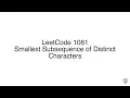 LeetCode 1081 Smallest Subsequence of Distinct Characters