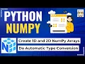 L2 NumPy Arrays Create 1D 2D Arrays from Python Lists Automatic Data Type Conversion NumPy