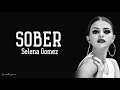 Selena Gomez -  Sober (Lyrics)