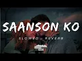 Download Lagu Saanson Ko | ZiD | Arijit Singh | Slowed \u0026 Reverb | #slowed #reverb #lofi