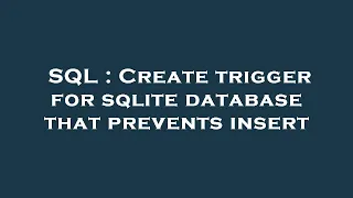 SQL Create trigger for sqlite database that prevents insert