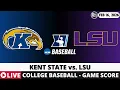 KENT STATE VS LSU College Baseball Game Score Radio Play-by-Play