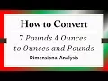 How to Convert 7 Pounds 4 Ounces Dimensional Analysis