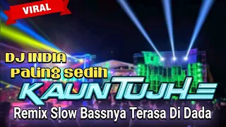 Download Dj India Kaun Tujhe Slow Remix | Full Bass 2020 | Versi Gamelan Jedor MP3