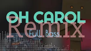 Download FULL BASS REMIX --- OH CAROL BY STEVE WUATEN CHACHA MP3