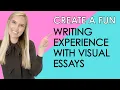 Create a Fun Writing Experience with Visual Essays
