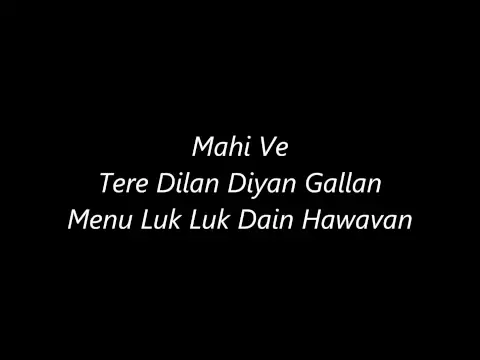 Download MP3 Atif Aslam's Mahi Ve's Lyrics