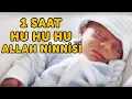 Lagu 1 Saat Hu Hu Hu Allah Ninnisi-Uyku Garantili