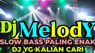 Download DJ MELODY SLOW BASS PALING ENAK YANG KALIAN CARI MP3