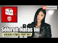 Download Lagu Seluruh Nafas Ini - Last Child, Giselle (Karaoke Female Part Only)