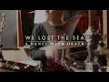 We Lost the Sea - A Dance with Death (official video)